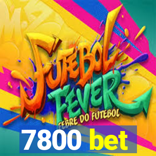 7800 bet