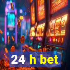 24 h bet