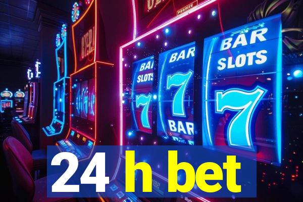 24 h bet