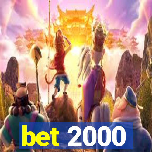 bet 2000