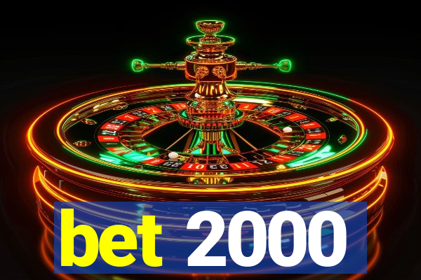 bet 2000