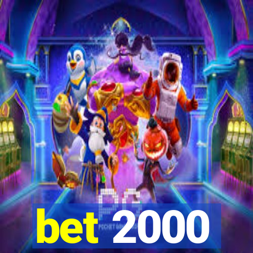 bet 2000