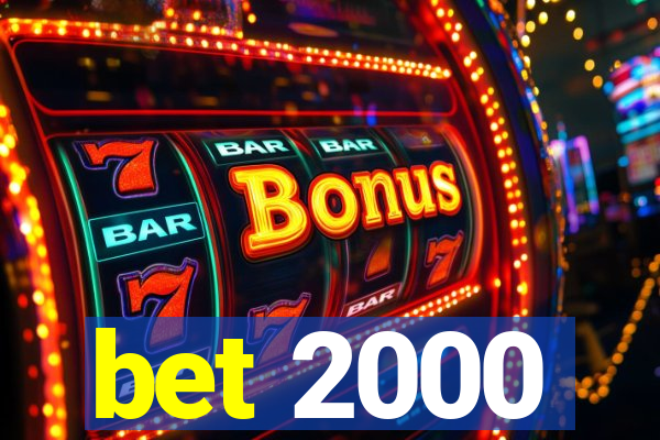 bet 2000