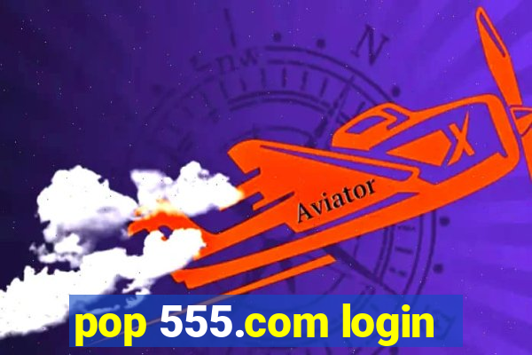 pop 555.com login