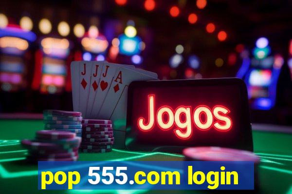 pop 555.com login