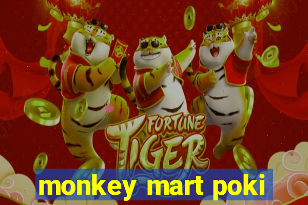 monkey mart poki