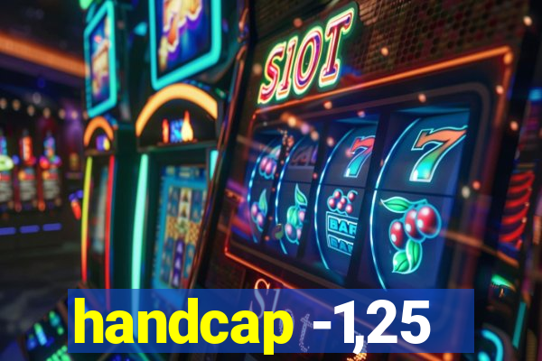 handcap -1,25