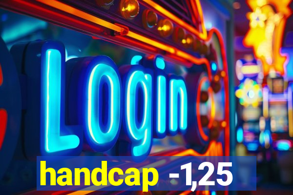 handcap -1,25