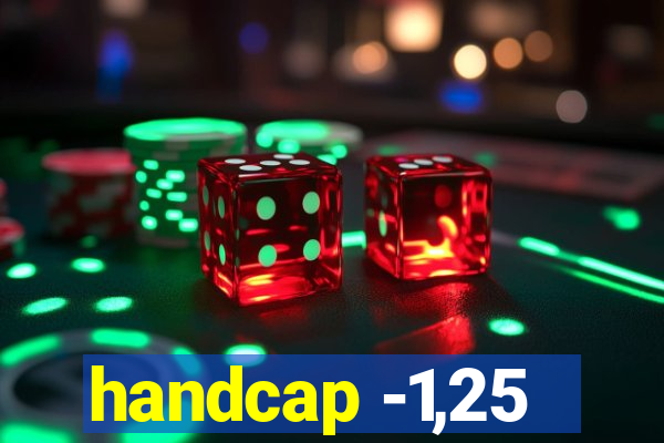 handcap -1,25