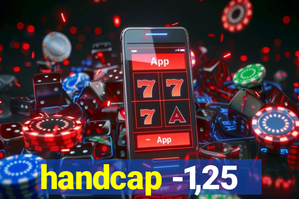 handcap -1,25