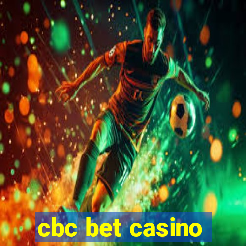 cbc bet casino