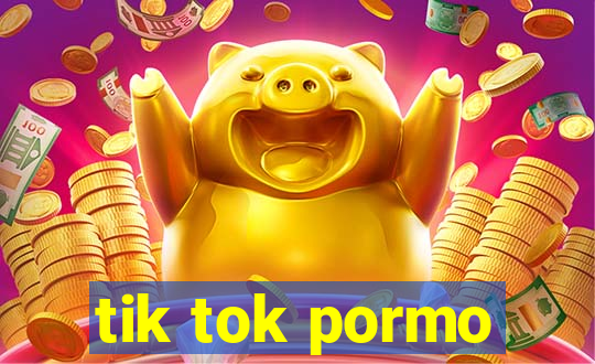 tik tok pormo