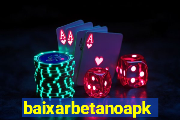 baixarbetanoapk