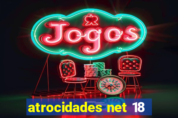 atrocidades net 18