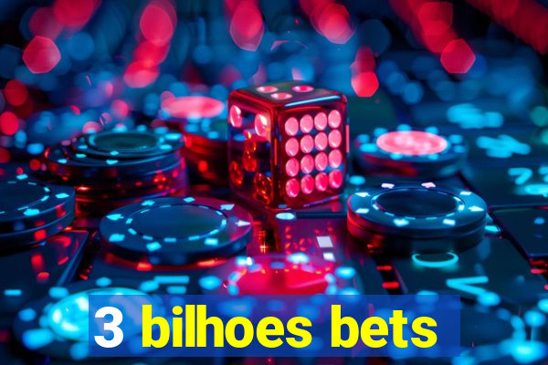 3 bilhoes bets