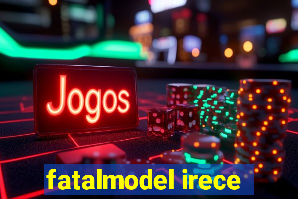 fatalmodel irece