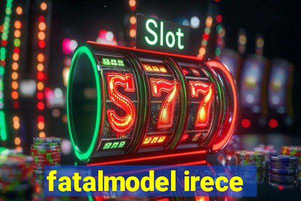 fatalmodel irece