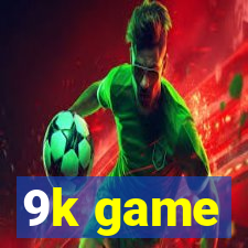 9k game