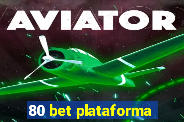 80 bet plataforma