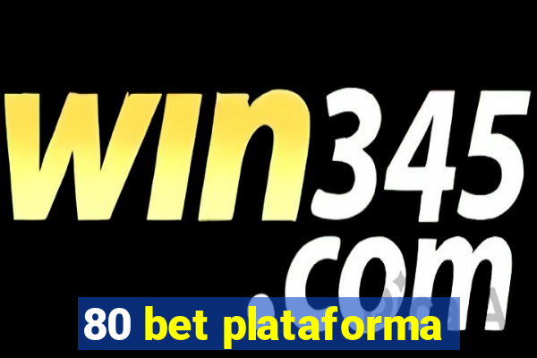 80 bet plataforma