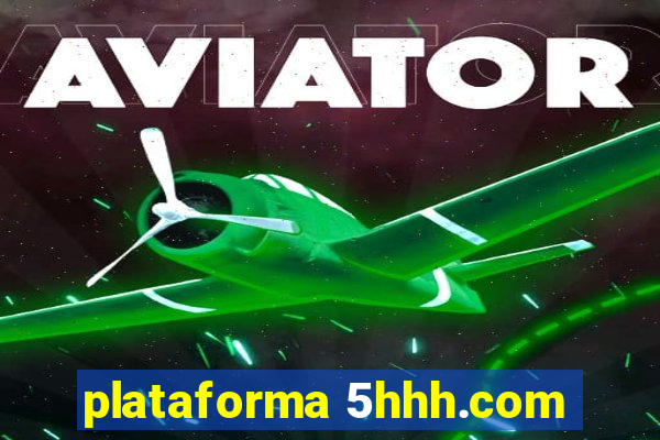 plataforma 5hhh.com