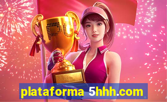 plataforma 5hhh.com