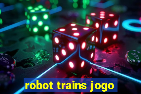 robot trains jogo