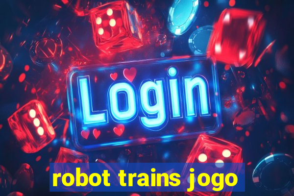 robot trains jogo