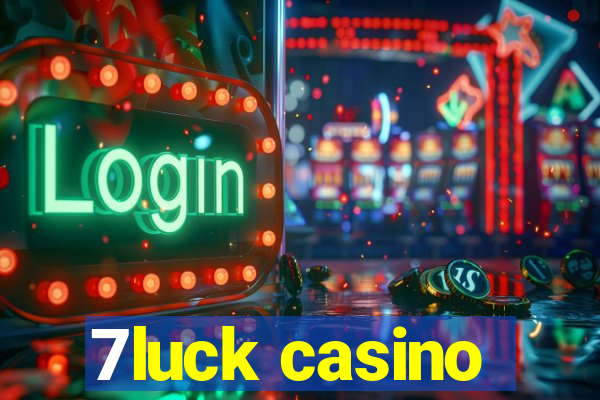 7luck casino