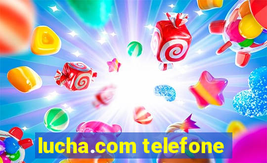 lucha.com telefone