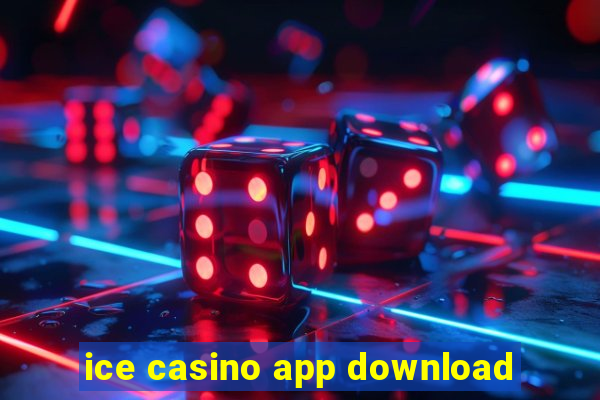 ice casino app download