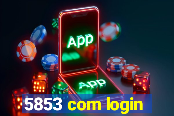 5853 com login