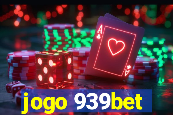 jogo 939bet