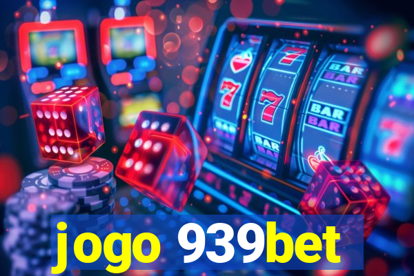 jogo 939bet