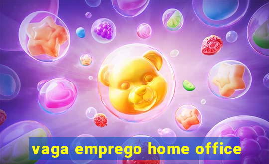 vaga emprego home office