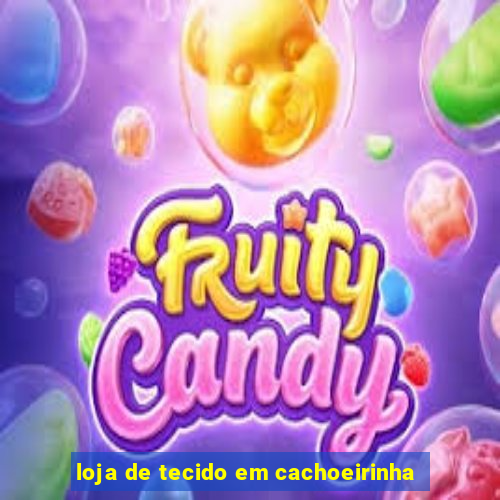 loja de tecido em cachoeirinha