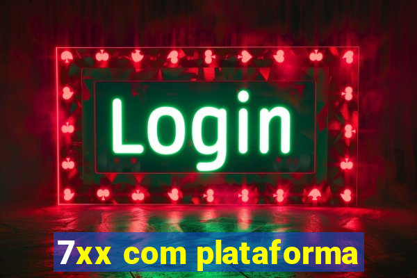 7xx com plataforma