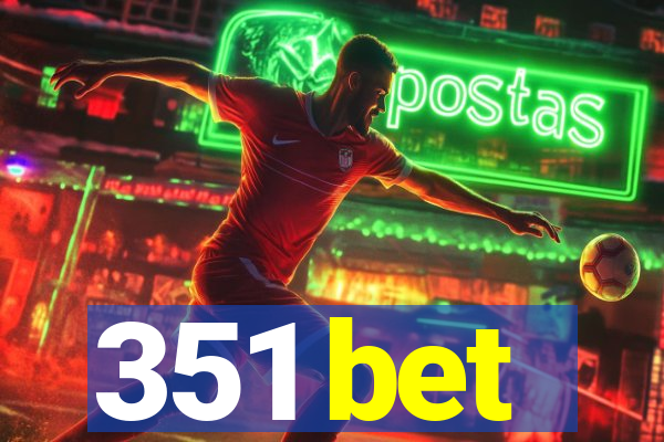 351 bet