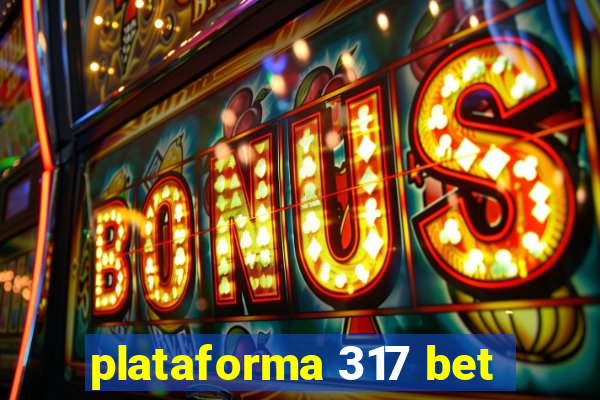 plataforma 317 bet