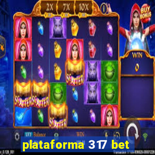 plataforma 317 bet