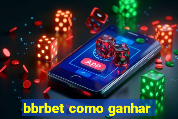 bbrbet como ganhar