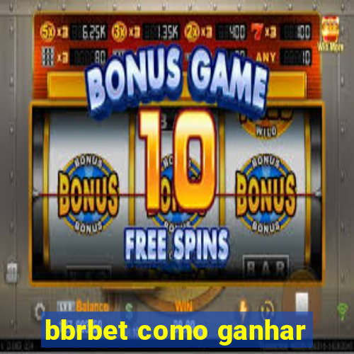 bbrbet como ganhar