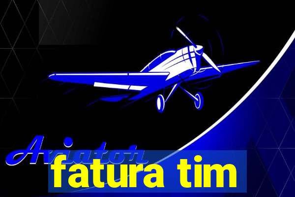 fatura tim