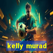 kelly murad