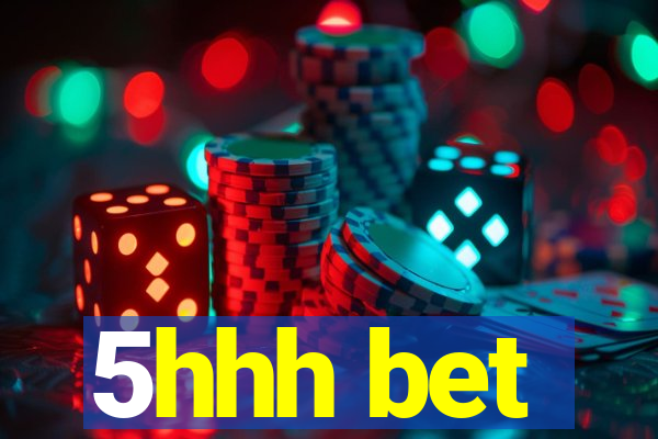 5hhh bet