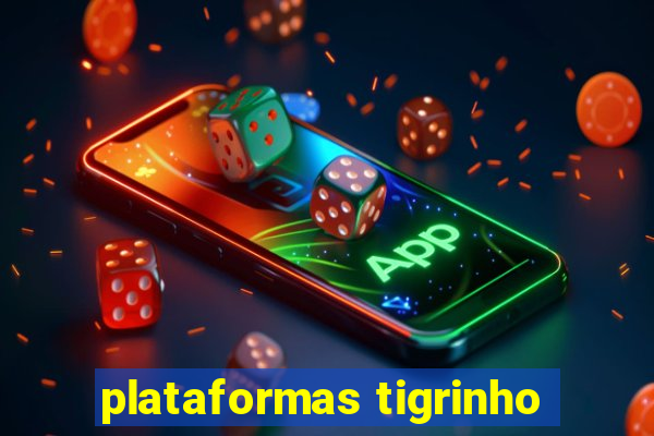 plataformas tigrinho