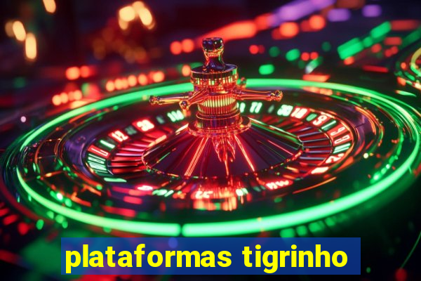 plataformas tigrinho