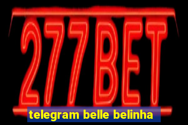 telegram belle belinha