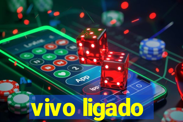 vivo ligado