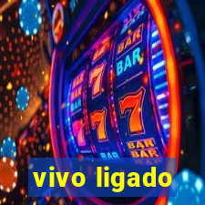 vivo ligado